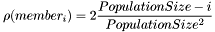 \[ \rho(member_{i}) = 2\frac{PopulationSize-i}{PopulationSize^{2}} \]